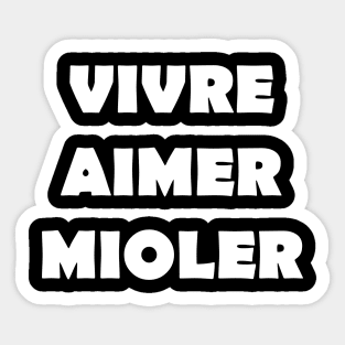 VIVRE AIMER MIOLER Sticker